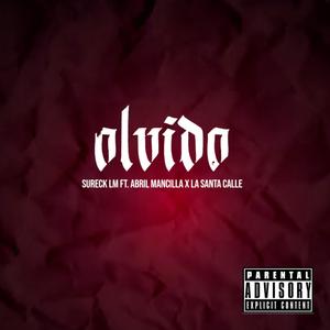 Olvido (feat. Abril Mancilla, La Santa Calle & Solo Da Masta) (Explicit)
