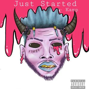 Just Started (Explicit)