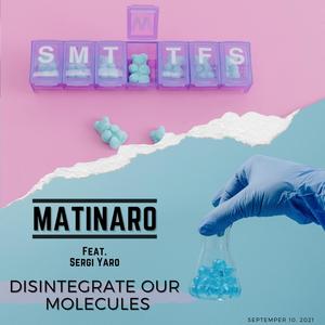 Disintegrate Our Molecules (feat. Sergi Yaro)