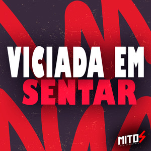 Viciada Em Sentar (Explicit)