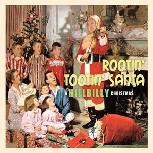 Rootin' Tootin' Santa - A Hillbilly Christmas