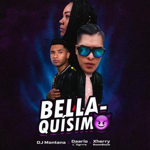 Bellaquísimo (feat. Dj Montana & Xherry Boom Boom) [Explicit]