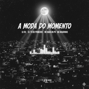 A MODA DO MOMENTO (Explicit)