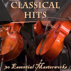 Classical Hits: 30 Essential Masterworks