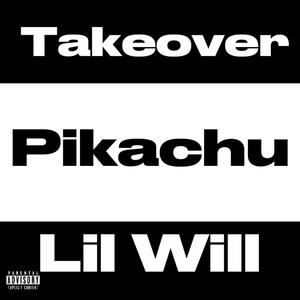 Pikachu (feat. Lil Will) (Explicit)