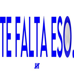 TE FALTA ESO.