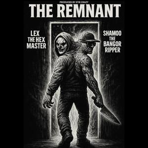 The Remnant (feat. Lex The Hex Master) (Explicit)
