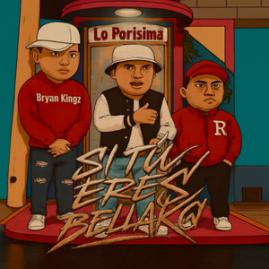 si tu eres bellako (Explicit)