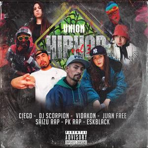Union Hip Hop vol III(feat. Ciego, Vidakon, Juan Free, Sayzurap, Eskblack & DjScorpion) (Explicit)