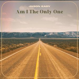 Jason Eady - Am I The Only One