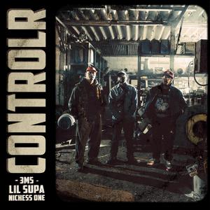 ControlR LIL SUPA x 3M5 x NICHESS ONE (feat. Lil Supa, 3m5 & Nichess one) (Explicit)