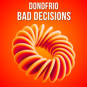 Bad Decisions (Original Mix)