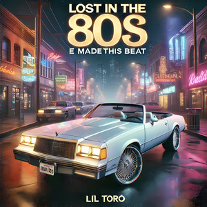 Lost in the 80S (Explicit)