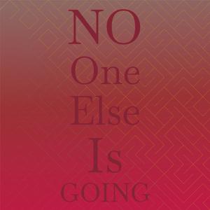 No One Else Is Going