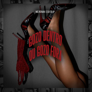 Gozo Dentro ou Gozo Fora (Explicit)