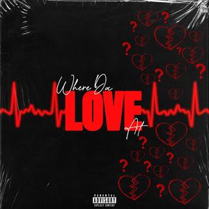 Where Da Love At? (Explicit)