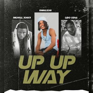 Up Up Way (feat. Micheal Jonce & Gido Osha)