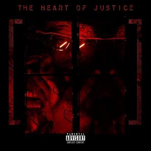 The Heart Of Justice (Explicit)