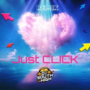 Just Click (Remix South High)