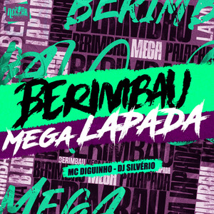 Berimbau Mega Lapada (Explicit)