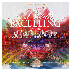 Loves Excelling Prom Praise (Live From Royal Albert Hall)