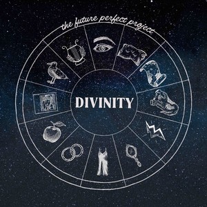 The Future Perfect Project: DIVINITY (Explicit)