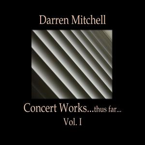 Concert Works...thus far Vol. 1