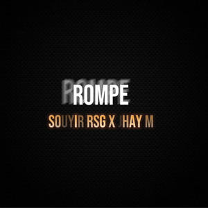 ROMPE (feat. SOUYIR RSG) [Explicit]