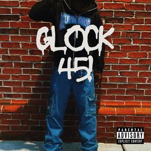 Glock 45! (Explicit)