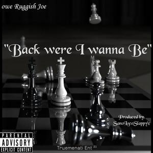Back were I wanna be (Explicit)