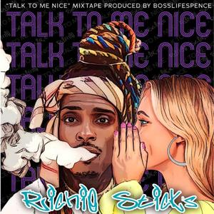 Talk To Me Nice (Explicit)