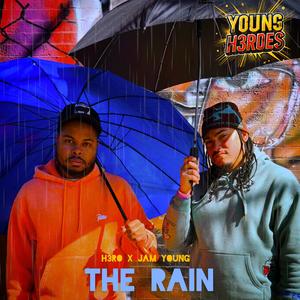The Rain (feat. Jam Young & H3RO) (Explicit)