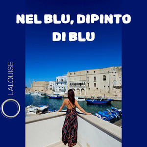 Nel Blu Dipinto Di Blu
