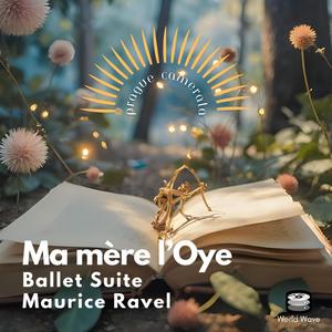 Ma mère l’Oye, Ballet Suite – Maurice Ravel