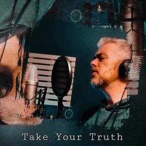 Take your truth