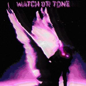 watch ur tone (feat. Oxidize) (Explicit)