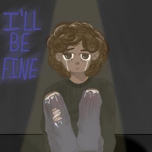 ill be fine (Explicit)