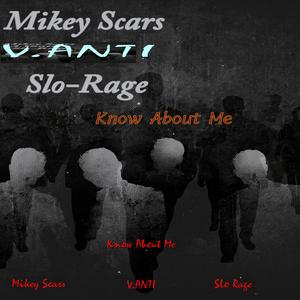 Know About Me (feat. V.ANTI & Slo Rage) (Explicit)