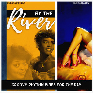 By the River (Groovy Rhythm Vibes for the Day)