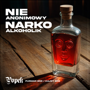 NIE ANONIMOWY NARKO ALKOHOLIK (Explicit)