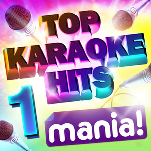Karaoke Hits Mania! Vol 1 - 50 Vocal and Non Vocal Hit Versions (Deluxe Version)