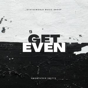 Get Even (feat. Big Smitty) [Explicit]