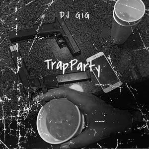 TrapParty (feat. Rnb Stizz, Sluggodadon & Chase Mill) (Explicit)