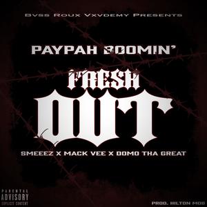 Fresh Out (feat. Paypah Boomin', Smeeez, Domo The Great & Mack Vee Son) (Explicit)