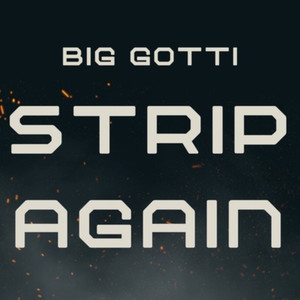 Big Gotti Strip Again (Explicit)