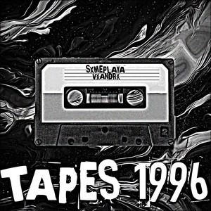 Tapes 1996 (Explicit)