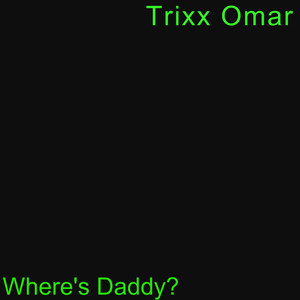 Where's Daddy? (Explicit)