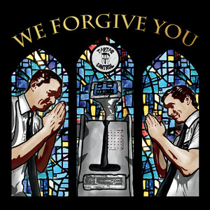 We Forgive You (Explicit)