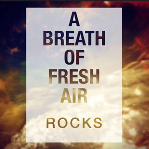 A Breath of Fresh Air Rocks