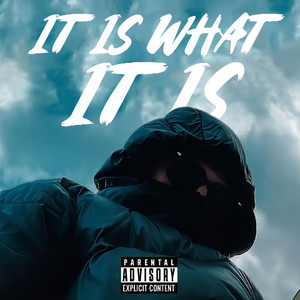 IT IS WHAT IT IS (Explicit)
